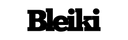 Bleiki